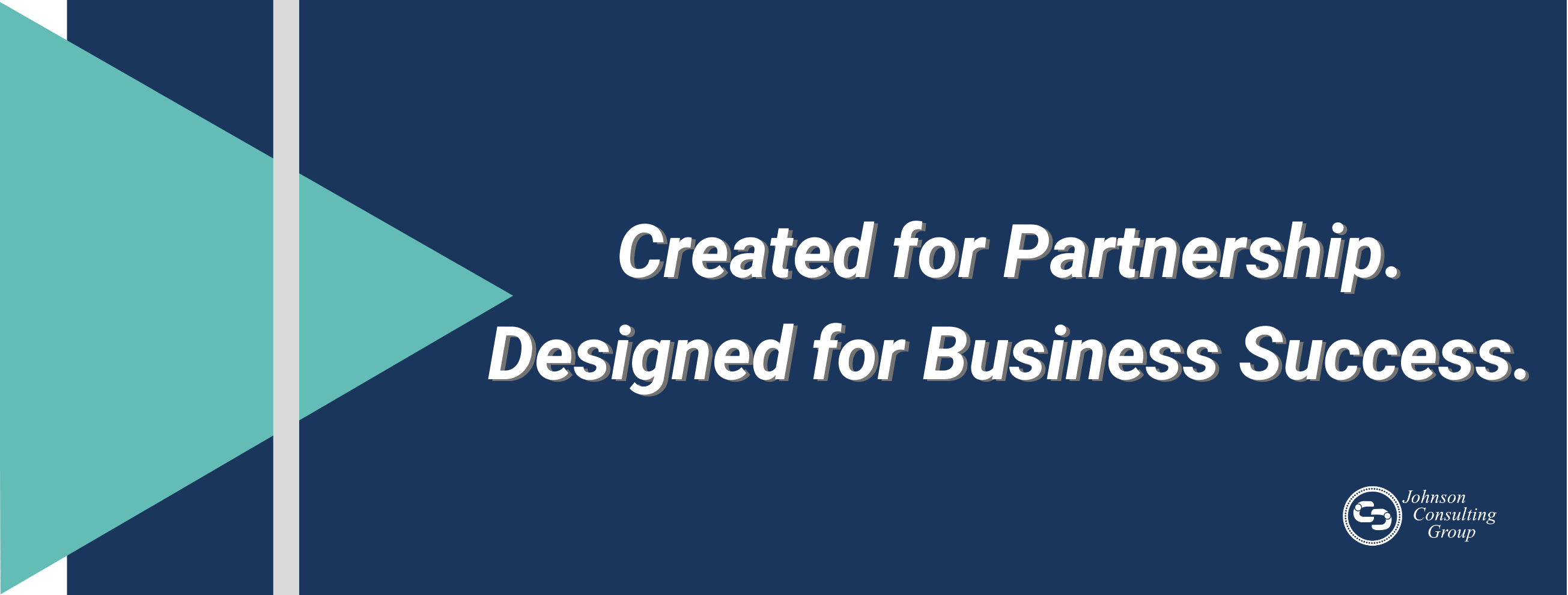 Created for Partnership. Designed for Business Success. 
