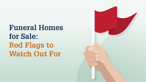 Funeral Homes for Sale: Red Flags to Watch Out For