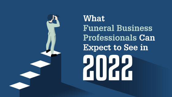What Funeral Business Professionals Can Expect to See in 2022