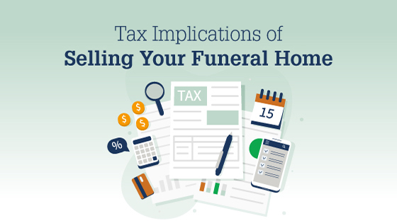 Funeral Home Tax Strategies: Tax Implications of Selling Your Funeral Home