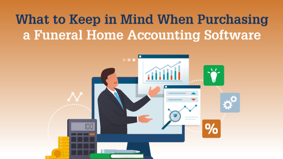 Are you looking into purchasing a funeral home accounting software?