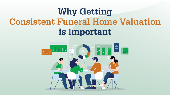Why Getting a Consistent Funeral Home Valuation is Important