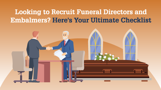 Looking to Recruit Funeral Directors and Embalmers? Here's Your Ultimate Checklist