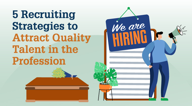 5 Recruiting Strategies to Attract Quality Talent in the Profession