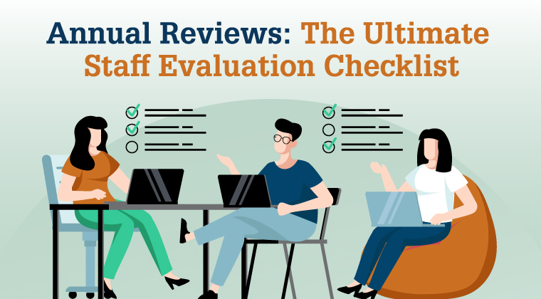 Annual Reviews: The Ultimate Staff Evaluation Checklist