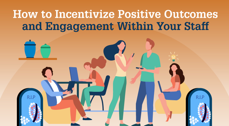 How to Incentivize Positive Outcomes and Engagement Within Your Staff