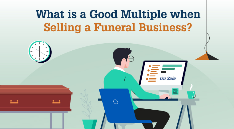 What is a Good Multiple when Selling a Funeral Business?