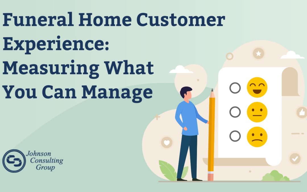 Funeral Home Customer Experience: Measuring What You Can Manage